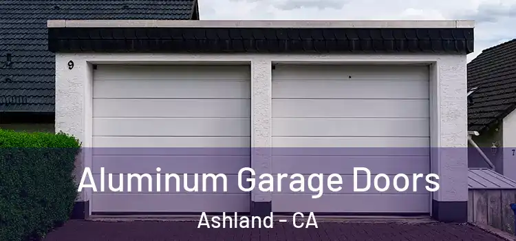 Aluminum Garage Doors Ashland - CA