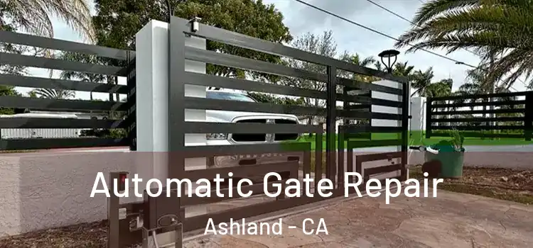 Automatic Gate Repair Ashland - CA
