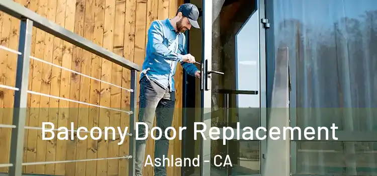  Balcony Door Replacement Ashland - CA