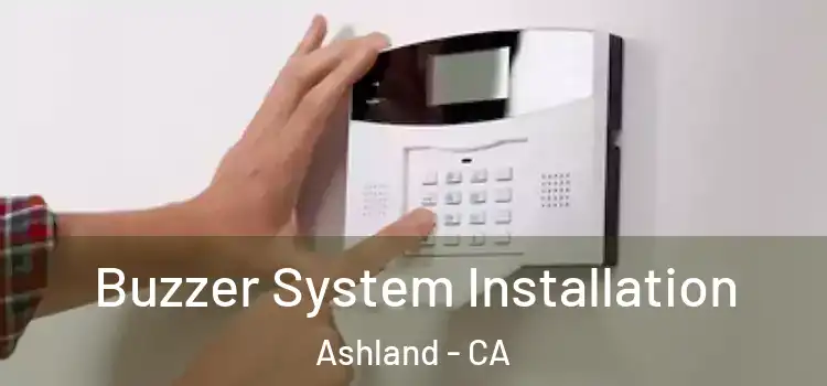 Buzzer System Installation Ashland - CA