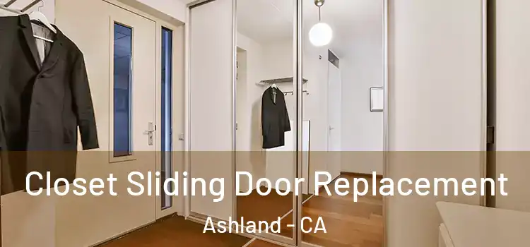 Closet Sliding Door Replacement Ashland - CA