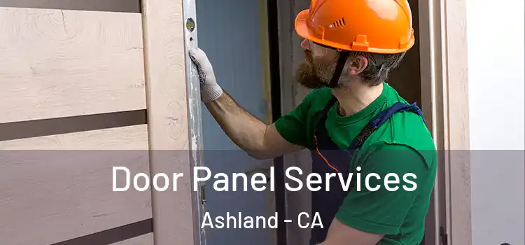 Door Panel Services Ashland - CA