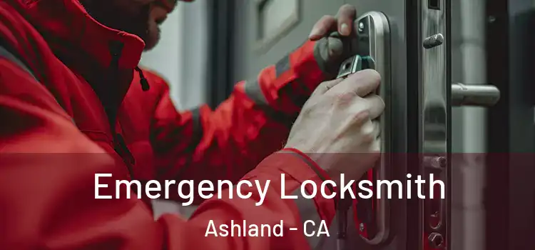 Emergency Locksmith Ashland - CA