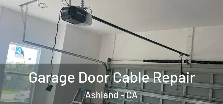  Garage Door Cable Repair Ashland - CA