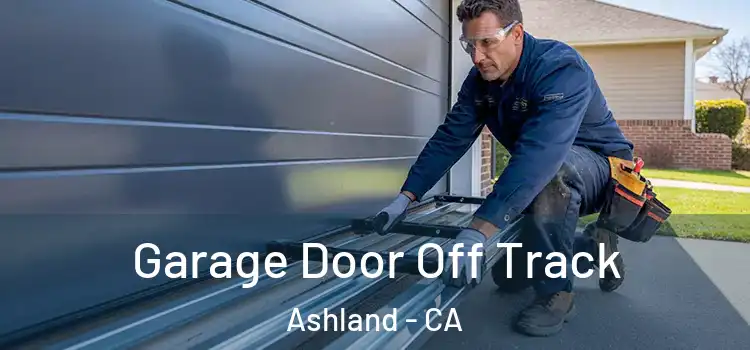  Garage Door Off Track Ashland - CA