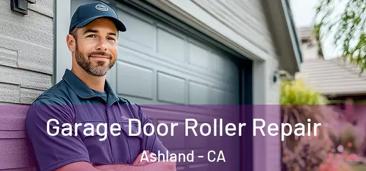  Garage Door Roller Repair Ashland - CA