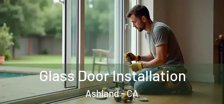 Glass Door Installation Ashland - CA