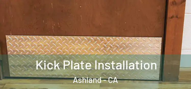 Kick Plate Installation Ashland - CA