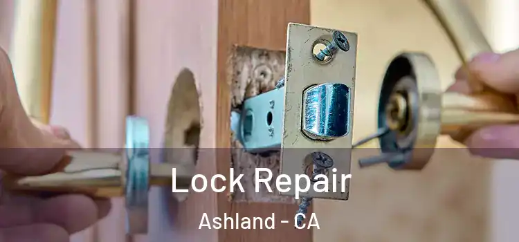 Lock Repair Ashland - CA