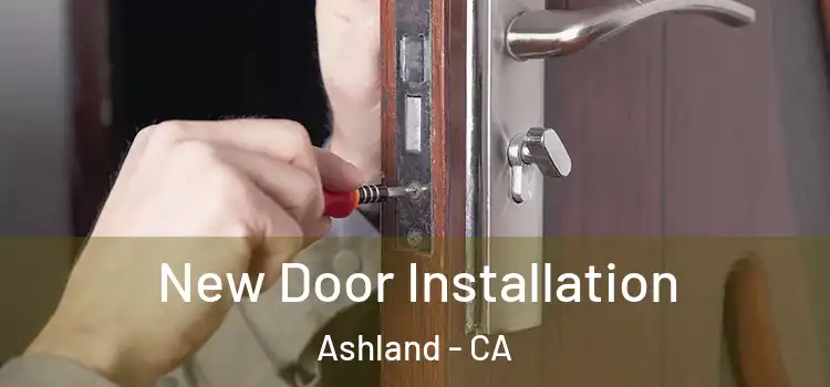 New Door Installation Ashland - CA