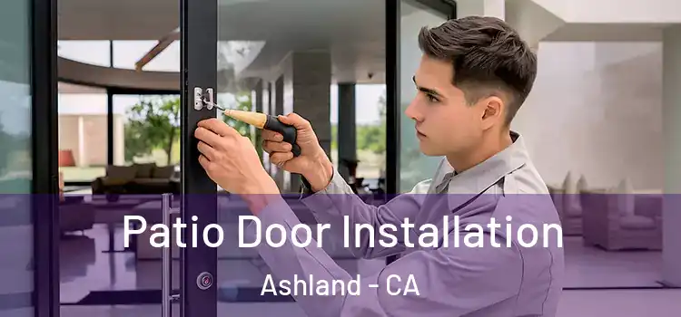 Patio Door Installation Ashland - CA
