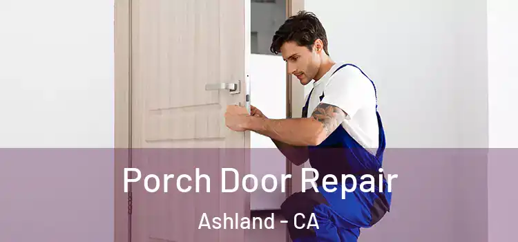  Porch Door Repair Ashland - CA