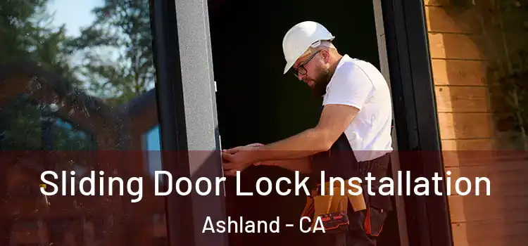 Sliding Door Lock Installation Ashland - CA
