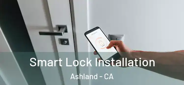 Smart Lock Installation Ashland - CA